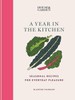 A Year in the Kitchen: Seasonal recipes for everyday pleasure (House & Garden)