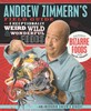Andrew Zimmern's Field Guide to Exceptionally Weird, Wild, and Wonderful Foods