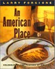 An American Place: Celebrating the Flavors of America