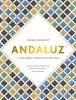 Andaluz: A Food Journey Through Southern Spain