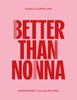 Better Than Nonna: Modernised Italian Recipes