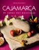 Cajamarca: El sabor del Mestizaje