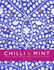 Chilli & Mint: Indian Home Cooking from A British Kitchen