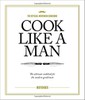 Cook like A Man