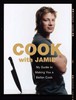Cook with Jamie: My Guide to Making you a Better Cook