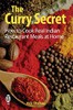 The Curry Secret: How to Cook Real Indian Restaurant Meals at Home