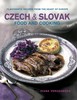 Czech & Slovak Food and Cooking: 75 Authentic Recipes from the Heart of Europe