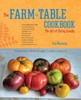 Farm to Table Cookbook: The art of eating locally