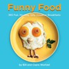 Funny Food: 365 Healthy, Silly, Creative Breakfasts
