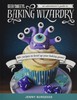 Geek Sweets: An Adventurer's Guide to the World of Baking Wizardry