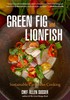 Green Fig and Lionfish: Sustainable Caribbean Cooking