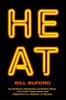 Heat: An Amateur’s Adventures as Kitchen Slave, Line Cook, Pasta-maker and Apprentice to a Butcher in Tuscany