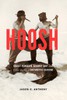 Hoosh: Roast Penguin, Scurvy Day, and Other Stories of Antarctic Cuisine