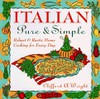 Italian Pure & Simple: Robust and Rustic Home Cooking for Everyday