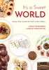 It's a Sweet World: Recipes from Around the Globe at Bea’s Bakery