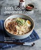 Let's Cook Japanese Food!: Everyday Recipes for Authentic Dishes