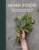 Mind Food: Plant-based recipes for positive mental health