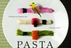 Pasta: 100 Recipes from Celebrated Chefs