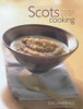 Scots Cooking: The Best Traditional and Contemporary Scottish Recipes