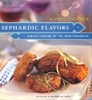 Sephardic Flavors: Jewish Cooking of the Mediterranean