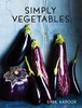 Simply Vegetables: Over 150 Modern Veggie Recipes