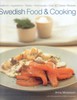 Swedish Food and Cooking: Traditions, Ingredients, Flavors, 60 Classic Recipes
