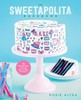 The Sweetapolita Bakebook: 75 Fanciful Cakes, Cookies & More to Make and Decorate