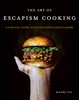 The Art of Escapism Cooking: A Survival Story, with Intensely Good Flavours