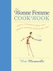 The Bonne Femme Cookbook: Simple, Splendid Food That French Women Cook Every Day