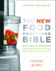 The New Food Processor Bible: 30th Anniversary Edition