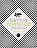 The Part-Time Vegetarian: Flexible Recipes to Go (Nearly) Meat-Free