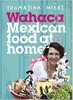 Wahaca: Mexican Food at Home