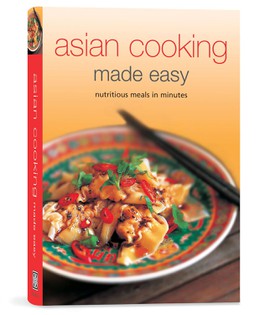 Asian Cooking Made Easy: Nutritious Meals in Minutes