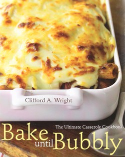 Bake Until Bubbly: The Ultimate Casserole Book