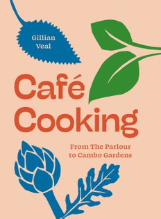 Café Cooking: From The Parlour to Cambo Gardens