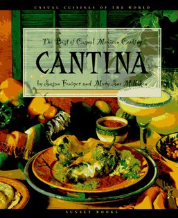 Cantina: The Best of Casual Mexican Cooking