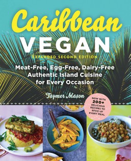 Caribbean Vegan: Plant-Based, Egg-Free, Dairy-Free Authentic Island Cuisine for Every Occasion