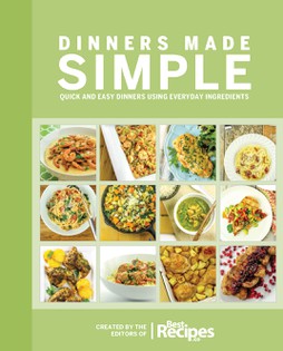 Dinners Made Simple: Quick and Easy Dinners Using Everyday Ingredients