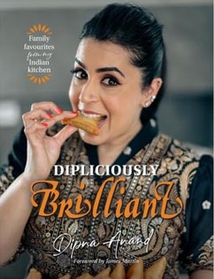 Dipliciously Brilliant: Family favourites from my Indian kitchen