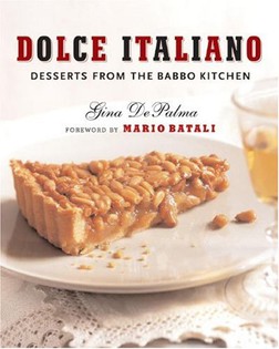 Dolce Italiano: Desserts from the Babbo Kitchen