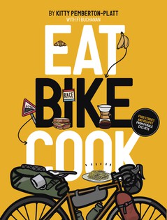 Eat Bike Cook: Food Stories & Recipes from Female Cyclists