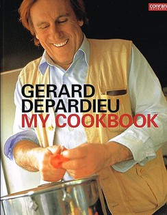 Gerard Depardieu: My Cookbook