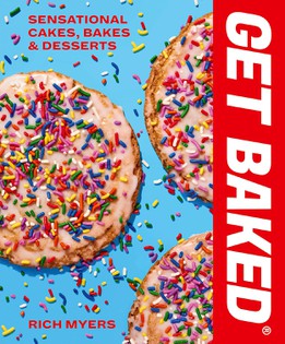 GET BAKED: Sensational Cakes, Bakes & Desserts