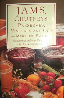 Jams, Chutneys, Preserves, Vinegars and Oils: Golden Rules and Over 250 Gorgeous Recipes for Successful Preserving