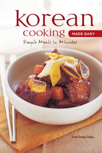 Korean Cooking Made Easy: Simple Meals in Minutes