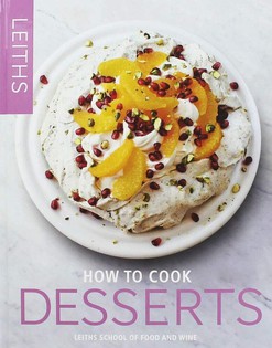 Leiths How to Cook Desserts