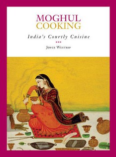 Moghul Cooking: India's Courtly Cuisine