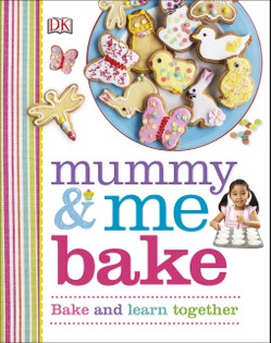 Mummy & Me Bake: Bake and Learn Together
