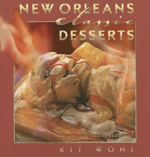 New Orleans Classic Desserts: Recipes from Favorite Restaurants