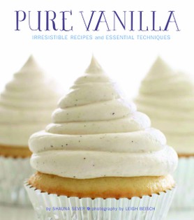 Pure Vanilla: Irresistible Recipes and Essential Techniques